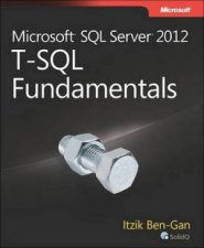 MicrosoftR SQL ServerR 2012 TSQL Fundamentals