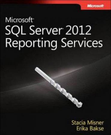 Microsoft(R) SQL Server(R) 2012 Reporting Services by et al Misner