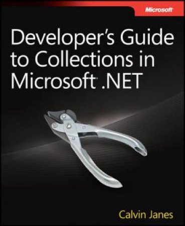 Developer's Guide to Collections in Microsoft.NET by Calvin Janes