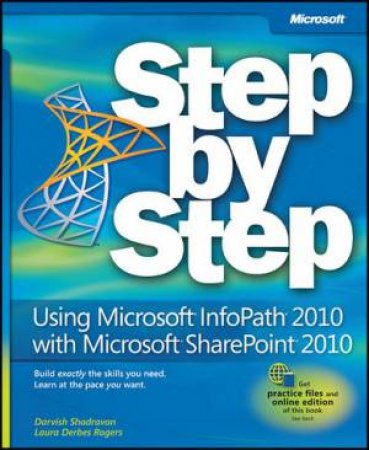 Using Microsoft Info Path2010 with Microsoft SharePoint 2010 by Darvish et al Shadravan