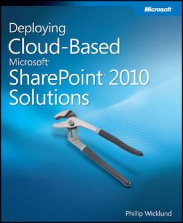 Deploying Cloud-Based Microsoft SharePoint 2010 Solutions by Phil Wicklund