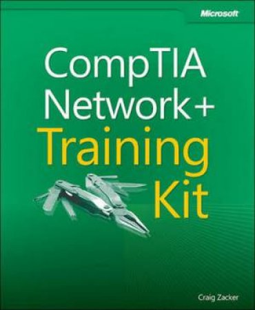 CompTIA Network+ Training Kit by Craig Zacker