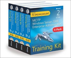 MCITP Windows Server 2008 Enterprise Administrator: Training Kit by 70-642, 70-643, 70-647 Exams 70-640