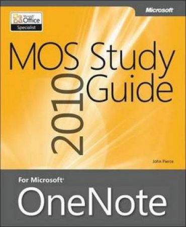 MOS 2010 Study Guide for Microsoft OneNote by John Pierce