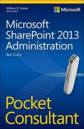 Microsoft SharePoint 2013 Administration Pocket Consultant by Ben Curry