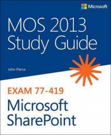 MOS 2013 Study Guide for Microsoft SharePoint by Geoff Evelyn