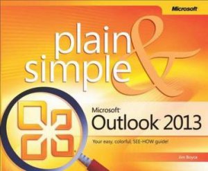 Microsoft Outlook 2013 Plain & Simple by Jim Boyce