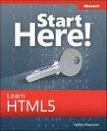 Start Here! Learn HTML5 by Faithe Wempen