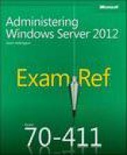 Exam Ref 70411 Administering Windows Server 2012