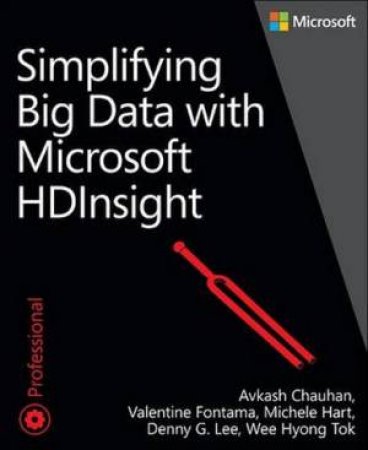 Simplifying Big Data with Microsoft HDInsight by Avkash Chauhan