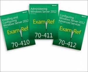 Cert Prep Pack: MCSA Windows Server 2012 (Exam Ref 70-410, 70-411, 70-41) by Ian McLean