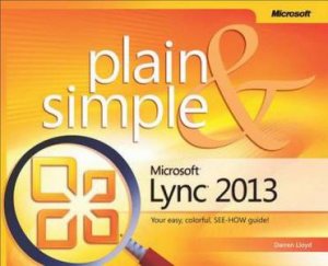 Microsoft Lync 2013 Plain & Simple by Darren Lloyd