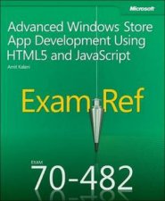 Exam Ref 70482 Advanced Windows Store App Development Using HTML5 and