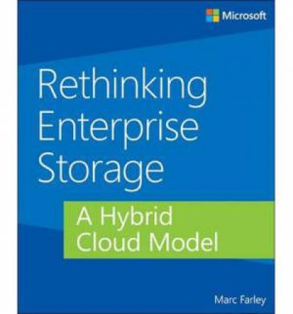 Hybrid Cloud Storage Designs for Infrastructure Agility by Marc Farley