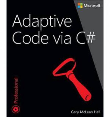 Adaptive Code via C# by Gary Hall