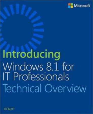 Introducing Windows 8.1 for IT Professionals by Ed Bott