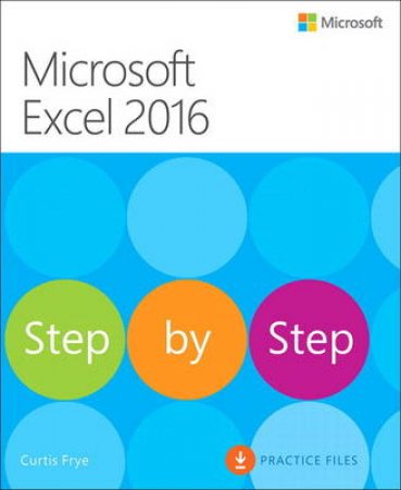 Microsoft Excel 2016 Step by Step by Curtis Frye