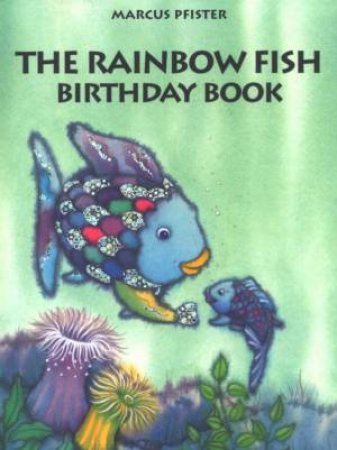 The Rainbow Fish: Birthday Book by Marcus Pfister