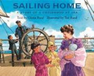 Sailing Home Childhood at Sea by RAND GLORIA