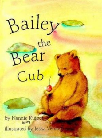 Bailey The Bear Cub by Nannie Kuiper