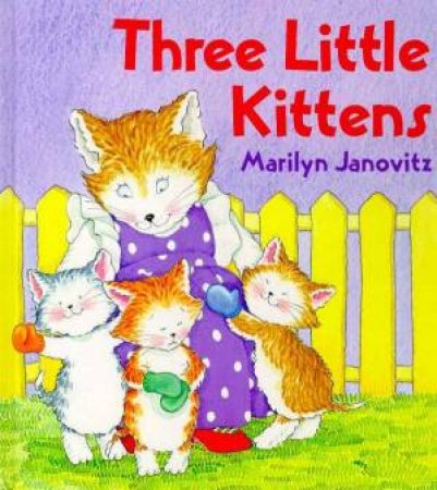 Three Little Kittens by Marilyn Janovitz