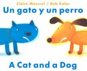 Cat and a Dog/  Un Gato y Un Perro by MASUREL CLAIRE