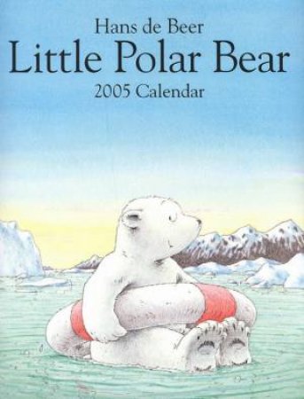 Little Polar Bear Large Calendar 2005 by Hans De Beer