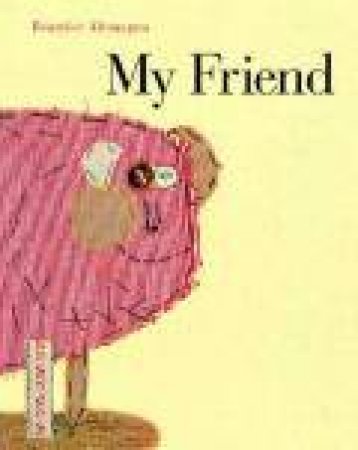 My Friend by BEATRICE ALEMAGNA