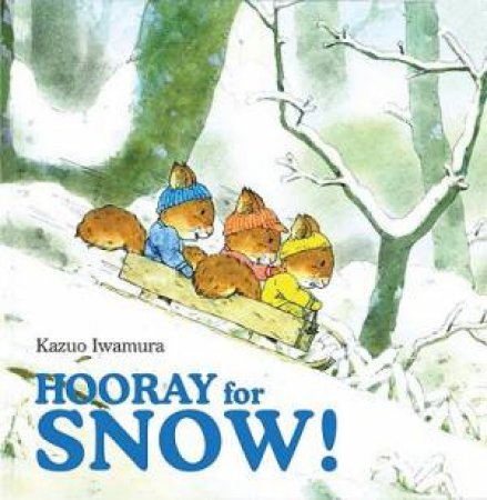 Hooray for Snow! by IWAMURA KAZUO