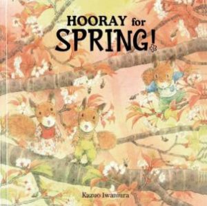 Hooray for Spring! by IWAMURA KAZUO