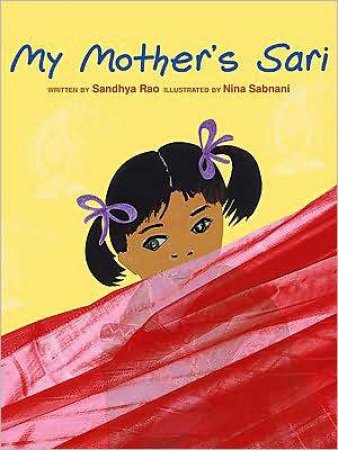 My Mother's Sari by Sandhya Rao & Nina Sabnani