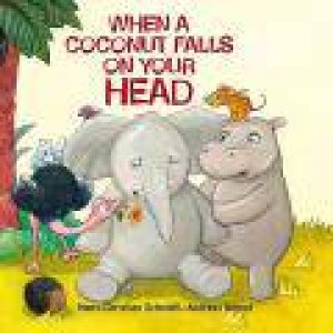 When a Coconut Falls on Your Head by SCHMIDT HANS CHRISTIAN