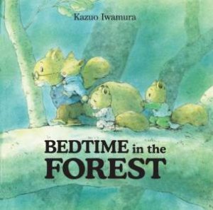 Bedtime in the Forest by IWAMURA KAZUO