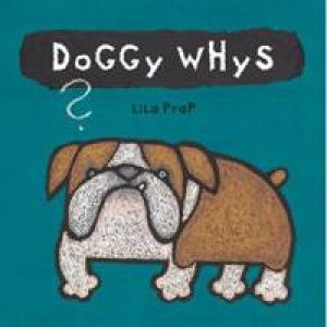 Doggy Whys by PRAP LILA