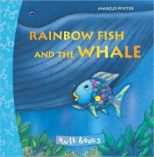 Rainbow Fish And The Whale Tuff Book