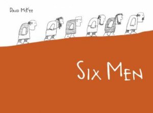 Six Men by MCKEE DAVID