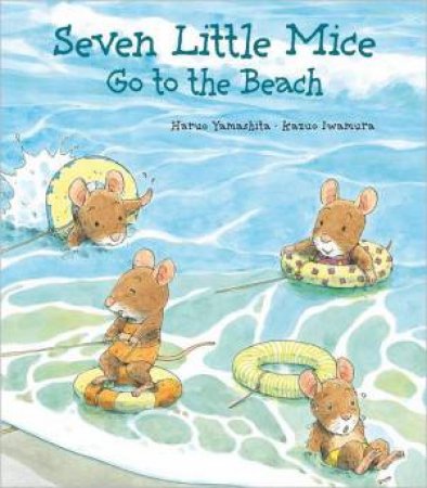 Seven Little Mice Go to the Beach by YAMASHITA HARUO