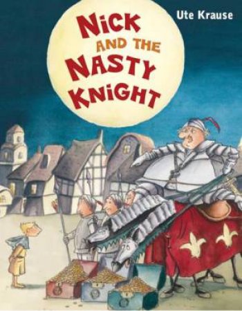 Nick and the Nasty Knight by KRAUSE UTE