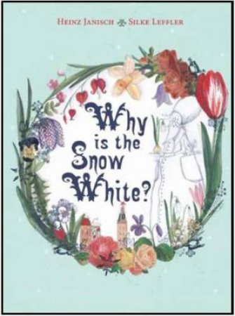 Why is the Snow White? by JANISCH HEINZ/ LEFFLER SILKE