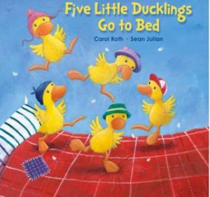 Five Little Ducklings Go to Bed by ROTH CAROL