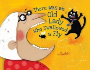 There Was an Old Lady Who Swallowed a Fly by KHEIRIYEH RASHIN