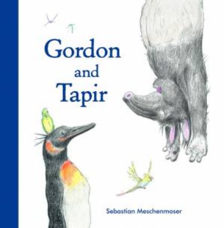 Gordon and Tapir by MESCHENMOSER SEBASTIAN