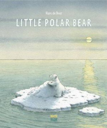 Little Polar Bear: Where are You Going Lars? by HANS DE BEER