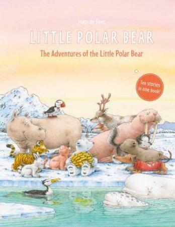 The Adventures Of The Little Polar Bear by Hans de Beer