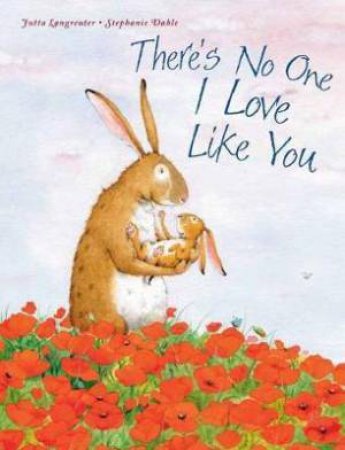 There's No One I Love Like You by Jutta Langreuter & Stefanie Dahle