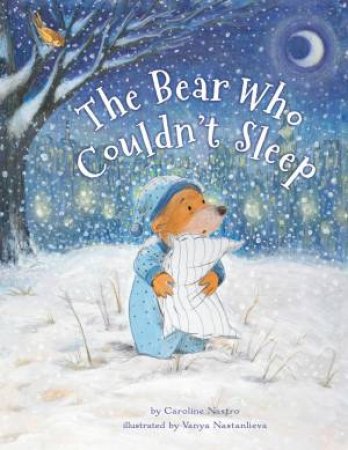 Bear Who Couldn't Sleep by Caroline Nastro & Vanya Nastanlieva