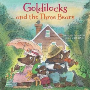 Goldilocks And The Three Bears by Valeri Gorbachev