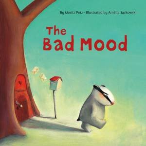 Bad Mood by Moritz Petz & Amelie Jackowski