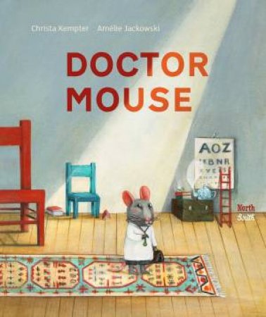 Doctor Mouse by Christa Kempter & Amelie Jackowski