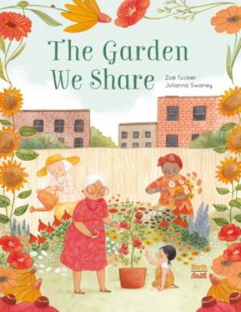 The Garden We Share by Zoë Tucker & Julianna Swaney